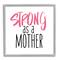 Stupell Industries Strong As A Mother Sentiment Minimal Pink Pop Framed Giclee Art